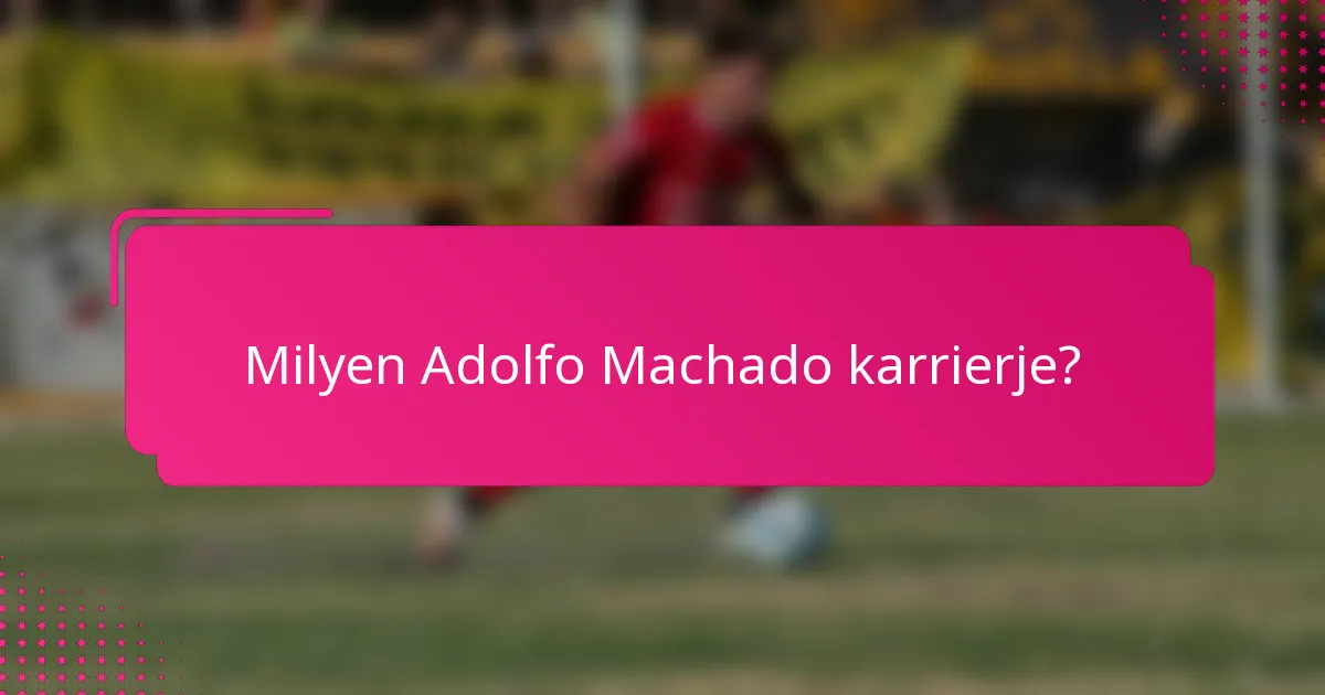 Milyen Adolfo Machado karrierje?